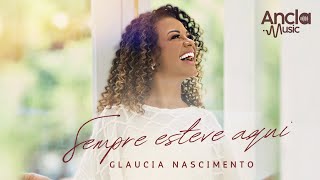 Glaucia Nascimento  Sempre Esteve Aqui  Clipe Oficial [upl. by Joey]