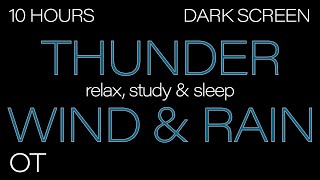 Thunder Wind amp Rain for Sleeping DARK SCREEN  Thunderstorm amp Howling Wind Ambience  10 HOURS [upl. by Adnelg291]