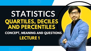 Quartiles Deciles and Percentiles  Concepts and Problems  Lecture 1 [upl. by Josselyn785]