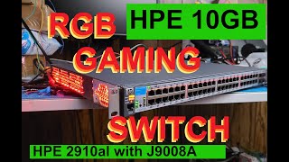 10GB RGB Gaming Switch  HPE 2910al [upl. by Dollie]