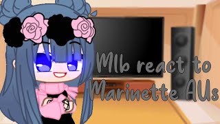 Mlb react to Marinette AUs  luvxally  Bad apple [upl. by Anileda]