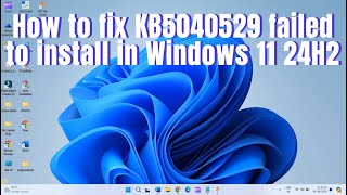 How to fix KB5040529 failed to install in Windows 11 24H2 [upl. by Lesirg]