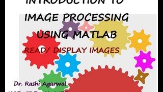 Introduction to Image processing toolbox of Matlab [upl. by Oirtemed]