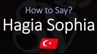 How to Pronounce Hagia Sophia CORRECTLY [upl. by Eirrehs]