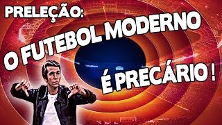 Preleção  O Futebol Moderno é Precário [upl. by Spaulding]