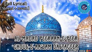 Almadad peeraanepeer Gause aazam dastageer  slow amp reverb with Lyrics  almadadpeeranepeer [upl. by Olwen]