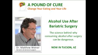 Alcohol Use After Bariatric Surgery  Dr Matthew Weiner explains the science [upl. by Fiora913]