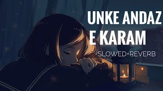 UNKE ANDAZ E KARAM SHAHZAD ALI SLOWEDREVERB LOFI [upl. by Llehsram]