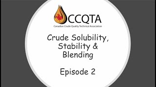 CCQTA Lunch and Learn Series — Crude Solubility Stability and Blending Episode 2 [upl. by Eisiam]