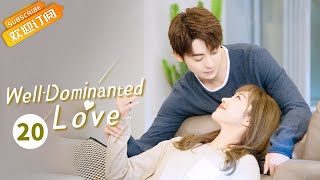 【ENG SUB】《WellDominated Love 奈何Boss又如何》EP20 Starring Xuan Lu  Zhao Zhiwei [upl. by Cochran]