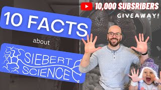 10 Facts about Siebert Science 10000 subscribers giveaway [upl. by Gustie637]