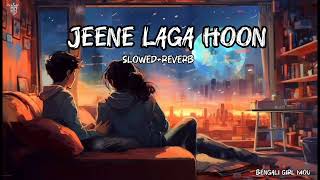 Jeene laga hoon slowed reverb🥀😔 Satranga Atif Aslam  Viral hindisong slowedandreverb lofi [upl. by Darryl]