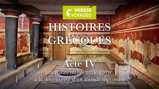 ACTE 4 – GRECE  Les palais minoens de Crête à la découverte dun monde méconnu [upl. by Audley]