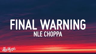 NLE Choppa  Final Warning Lyrics [upl. by Kelcy370]