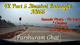 4K  Part 5  NH66  Gunade Phata  Pir Lote  Parshuram Ghat  Chiplun  Sawarde  Aravali Murdav [upl. by Hanshaw]