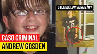 O MISTÉRIO DE ANDREW GOSDEN  Caso criminal [upl. by Cloots670]