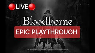 LIVE  NG Old Yharnam  Bloodborne  Souls Games [upl. by Barram]