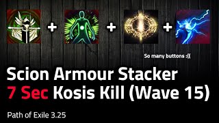 7 Sec Kosis Kill Wave 15 Scion Armour Stacker  Path of Exile 325 Settlers of Kalguur [upl. by Hebrew]