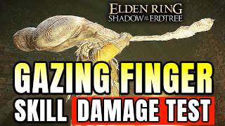 Elden Ring DLC GAZING FINGER Weapon Skill Damage Test Talismans Cracked Tear Incantations [upl. by Anival]