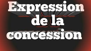 Expression de la concession [upl. by Arodasi]