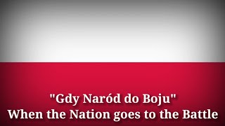 Gdy Naród do Boju  When the Nation goes to the Battle Polish Lyrics amp English Translation [upl. by Knitter]