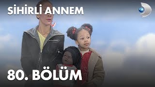 Sihirli Annem 80 Bölüm  Full Bölüm [upl. by Emee]