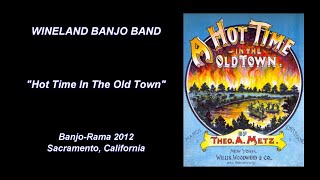 WINELAND BANJO BAND plays quotHot Time In The Old Townquot [upl. by Nawd947]