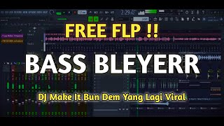 FREE FLP  DJ MAKE IT BUN DEM BASS BLEYER NGUK NGUK TERBARU [upl. by Aynatahs]