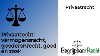 Privaatrecht vermogensrecht goed goederenrechten zaken en vermogensrechten [upl. by Nanreit]