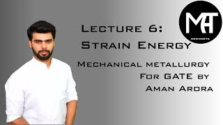 Mechanical Metallurgy Lecture 6 Strain Energy by Aman Arora [upl. by Eilsil670]