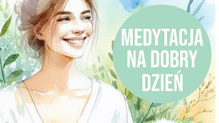 ✨Poranna medytacja z afirmacjami na dobry początek dnia 🌟 [upl. by Lennor]