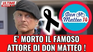 TREMENDO LUTTO PER TUTTA LITALIA E LA TV é morto poche ore fa il famoso attore di Don Matteo [upl. by Noryv]