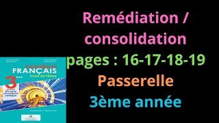 Remédiation  consolidation  pages  16171819  Passerelle  3ème année شرح [upl. by Munster]