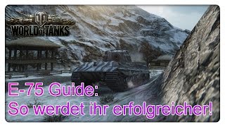 E75 Guide So werdet ihr erfolgreicher World of Tanks  Gameplay  Deutsch [upl. by Mommy]