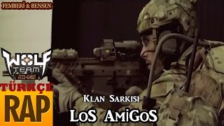 Femberi amp Bensen  LoS AMiGoS Klan Şarkısı RePLAY 2016 WolfteamTR Rap [upl. by Thatch]