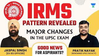 IRMS Pattern Revealed  Major changes in the UPSC Exam  Good News for Aspirants [upl. by Ahsauqal669]