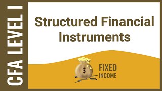 CFA Level I Fixed Income  Structured Financial Instruments [upl. by Wassyngton663]