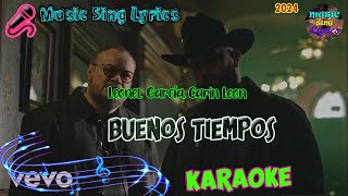 BUENOS TIEMPOS  LEONEL GARCÍA CARIN LEON KaraokeLyrics Oficial Music Sing Lyrics🎵 [upl. by Clarisa597]