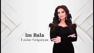 Lusine Grigoryan  Im Bala NEW [upl. by Cyprio443]