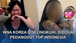 Curhat WNA Korea Diselingkuhi Bayi Dibawa Kabur Pelakor Diduga Pedangdut Ngetop Indonesia [upl. by Oirretna]