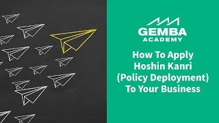 Lean How to Apply Hoshin Kanri Policy Deployment To Your Business [upl. by Plank]