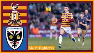 MATCH HIGHLIGHTS Bradford City v AFC Wimbledon [upl. by Adle]