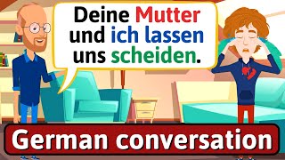 DEUTSCH LERNEN Familienleben – Scheidung Gespräch auf Deutsch LEARN GERMAN [upl. by Dahsar]