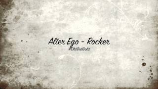 Alter Ego  Rocker Original Mix HD [upl. by Aysan]