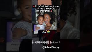 Jelissa baxter killed 3 year old daughter killed daughter unsolvedcrime ARealStoryy [upl. by Regnij492]