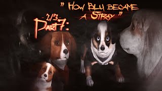 FEARLESS  Episode 7 Part 23  How Blu became a Stray [upl. by Glanville]