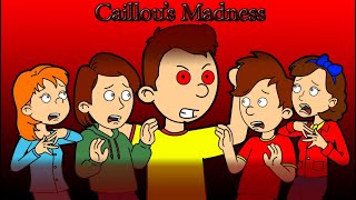 Caillous Madness [upl. by Crosse]