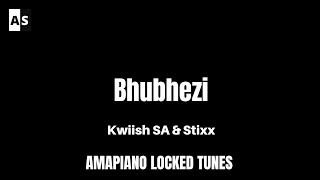 Bhubezi  Kwiish SA amp Stixx  Locked Tune [upl. by Hsreh]