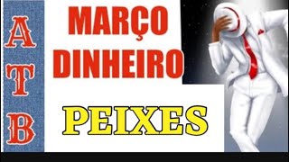 PEIXES DINHEIRO E AMOR MARÇO [upl. by Pyle]