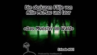 Hörspiel – 001 Allie McMac und Igor – Das Monster im Wald schweizerdeutsch [upl. by Gay]